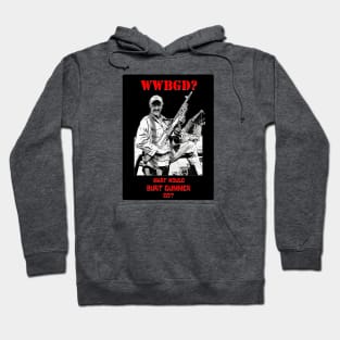 What Would Burt Gumer Do? Hoodie